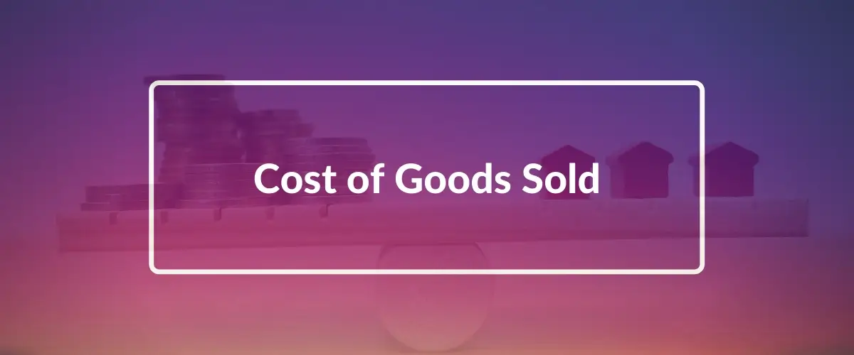 Cost of Goods Sold (COGS)