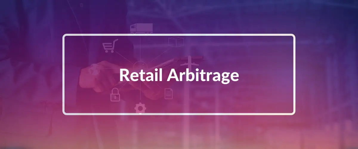 Retail Arbitrage: Buy Low, Sell High