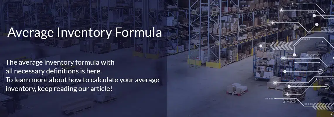 Average Inventory Formula: Definition, Calculation & Usage Areas