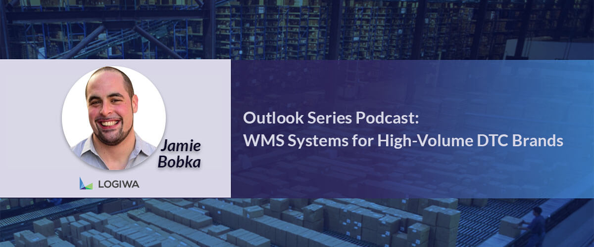 Outlook Series Podcast: WMS Systems for High-Volume DTC Brands