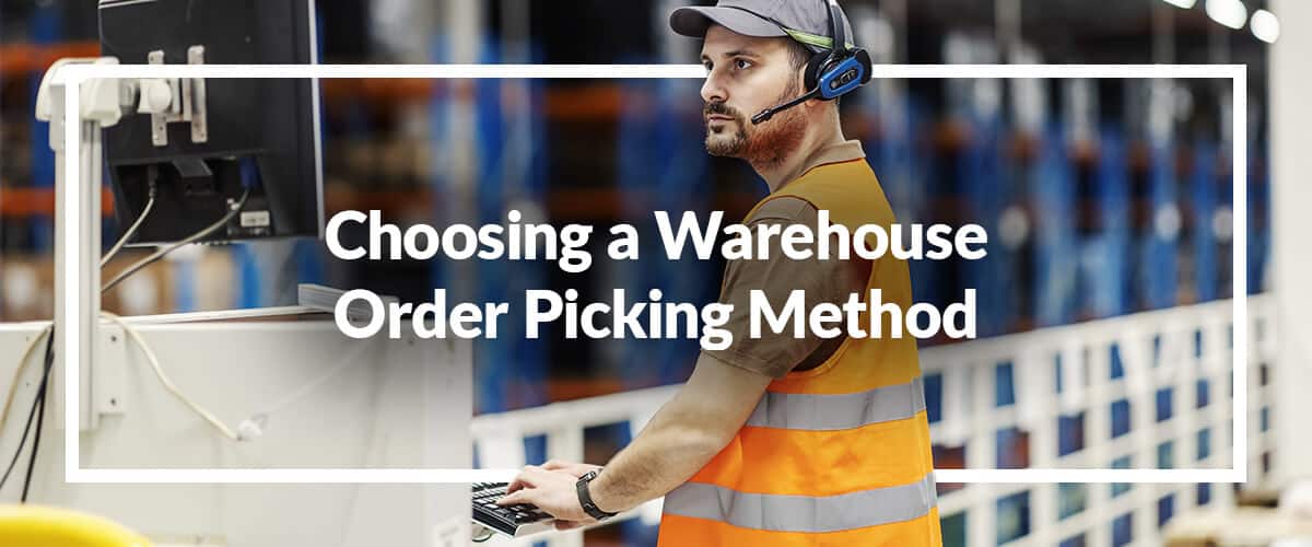 Choosing a Warehouse Order Picking Method