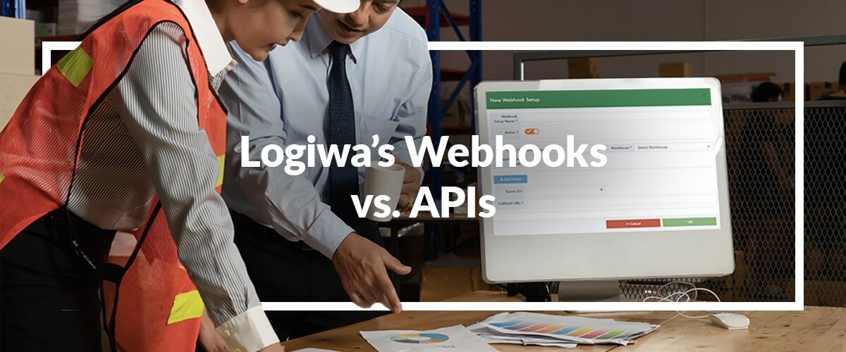 Logiwa’s Webhooks vs. APIs: Maximizing the Efficiency of Integrated Technologies