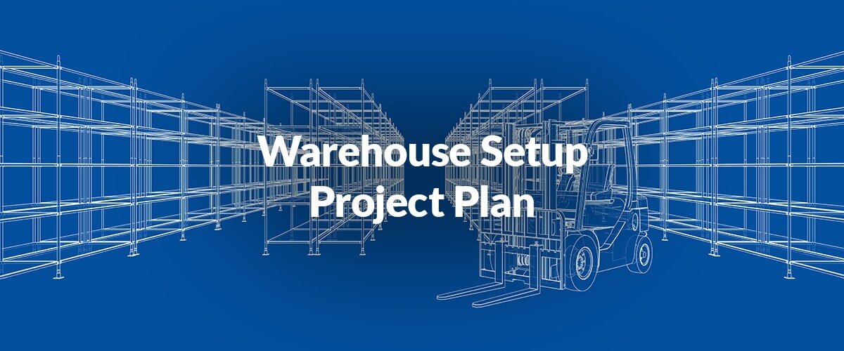 Your Warehouse Setup Project Plan is the First Step to a Successful WMS Implementation