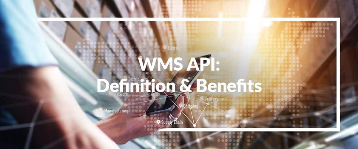 WMS API: A Definition, Benefits & More