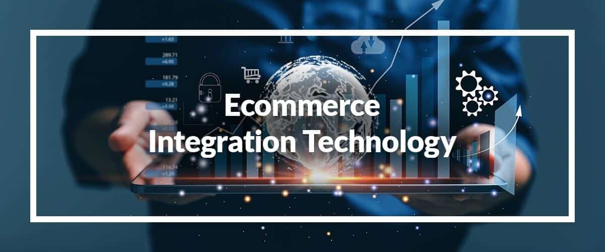 Ecommerce Integration Technology for High-Efficiency Fulfillment Networks